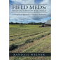 Field Meds: Meditations on the Field: A Disciplined Approach to Christian Meditation - Hardcover