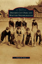 Denver's City Park and Whittier Neighborhoods - Hardcover