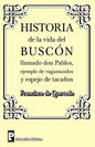 Historia de la Vida del Buscon Llamado Don Pablos: Ejemplo de Vagamundos Y Espejo de Taca - Paperback