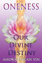 Oneness: Our Divine Destiny - Paperback