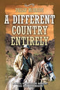 A Different Country Entirely: A Novel of the Texas Rangers' 1855 Raid into Mexico - Paperback