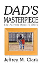 Dad's Masterpiece: The Patricia Masotto Story - Hardcover