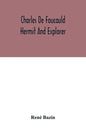 Charles De Foucauld Hermit And Explorer - Paperback
