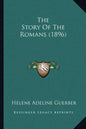 The Story Of The Romans (1896) - Paperback