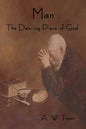 Man - The Dwelling Place of God - Paperback