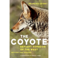 The Coyote: Defiant Songdog of the West - Paperback