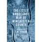 The Little Ambulance War of Winchester County: A Trowbridge Vermont Story - Paperback