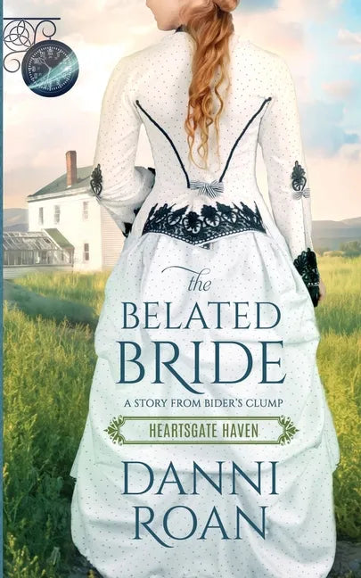 The Belated Bride: Book One Heartsgate Haven - Paperback