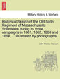 Historical Sketch of the Old Sixth Regiment of Massachusetts Volunteers During Its Three Campaigns in 1861, 1862, 1863 and 1864, ... Illustrated by Ph - Paperback