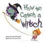 How To Catch A Witch - Paperback