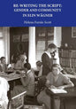 Re-Writing the Script: Gender and Community in Elin Wagner - Paperback