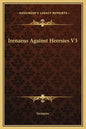 Irenaeus Against Heresies V3 - Hardcover