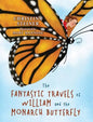 The Fantastic Travels of William and the Monarch Butterfly - Hardcover