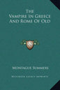 The Vampire in Greece and Rome of Old - Hardcover