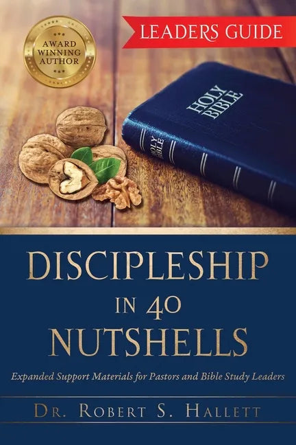 Discipleship in 40 Nutshells - Leaders Guide: Expanded Support Materials for Pastors and Bible Study Leaders - Paperback