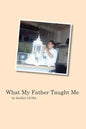 What My Father Taught Me - Paperback