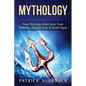 Mythology: Norse Mythology, Greek Gods, Greek Mythology, Egyptian Gods, & Ancient Egypt - Paperback