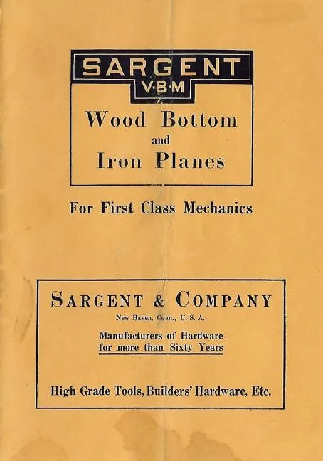 Sargent VBM Wood Bottom And Iron Planes For First Class Mechanics: Catalog Reprint from 1913 - Paperback