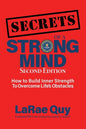 SECRETS of a Strong Mind (2nd edition): How to Build Inner Strength to Overcome Life's Obstacles - Paperback