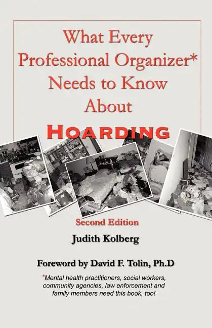 What Every Professional Organizer Needs to Know About Hoarding - Paperback