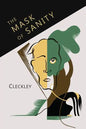 The Mask of Sanity: An Attempt to Clarify Some Issues about the So-Called Psychopathic Personality - Paperback
