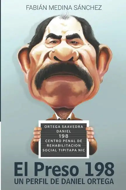 El Preso 198: Un Perfil de Daniel Ortega - Paperback