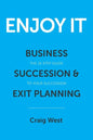 Enjoy It: Business Succession & Exit Planning - Paperback