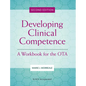 Developing Clinical Competence: A Workbook for the Ota - Paperback
