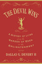 The Devil Wins: A History of Lying from the Garden of Eden to the Enlightenment - Paperback