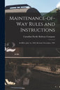 Maintenance-of-way Rules and Instructions [microform]: in Effect, July 1st, 1902, Revised, November, 1907 - Paperback