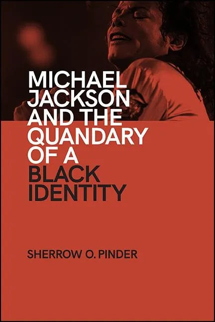 Michael Jackson and the Quandary of a Black Identity - Hardcover