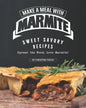 Make a Meal with Marmite: Sweet Savory Recipes - Spread the Word; Love Marmite! - Paperback