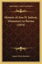 Memoir of Ann H. Judson, Missionary to Burma (1854) - Paperback