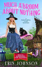 Much A'Broom About Nothing: A Paranormal Cozy Mystery - Paperback