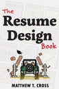 The Resume Design Book: How to Write a Resume in College & Influence Employers to Hire You - Paperback