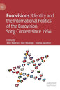 Eurovisions: Identity and the International Politics of the Eurovision Song Contest Since 1956 - Hardcover