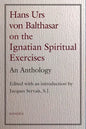 Hans Urs Von Balthasar on the Spiritual Exercises: An Anthology - Paperback