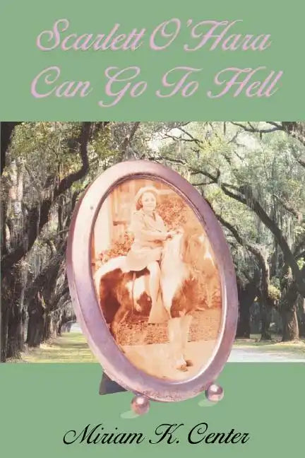 Scarlett O'Hara Can Go to Hell - Paperback
