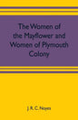 The women of the Mayflower and women of Plymouth colony - Paperback