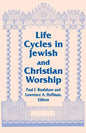 Life Cycles in Jewish and Christian Worship - Paperback