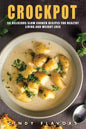 Crockpot: 50 Delicious Slow Cooker Recipes for Healthy Living and Weight Loss -- Crockpot Recipes Books (Paleo Slow Cooker, Inst - Paperback