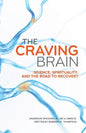 The Craving Brain: Science, Spirituality and the Road to Recovery - Paperback