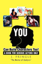 You Can Build Characters Too! - Paperback