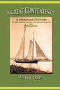 A Great Conveniency - A Maritime History of the Passaic River, Hackensack River, and Newark Bay - Paperback