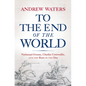 To the End of the World: Nathanael Greene, Charles Cornwallis, and the Race to the Dan - Hardcover