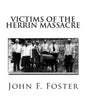 Victims of the Herrin Massacre: The dead and survivors of the Herrin Mine War of June 21st and 22nd, 1922 - Paperback