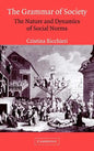 The Grammar of Society: The Nature and Dynamics of Social Norms - Hardcover