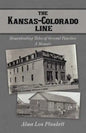 The Kansas-Colorado Line: Homesteading Tales of Several Families - Paperback