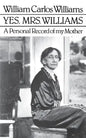 Yes, Mrs. Williams: Poet's Portrait of His Mother - Paperback