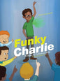 Funky Charlie - Hardcover